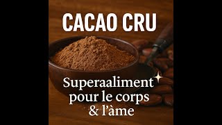 Les Secrets Du Cacao Cru Un Super-Aliment Qui Nourrit Le Corps Et Lâme