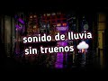 lluvia relajante para dormir sin truenos pantalla negra