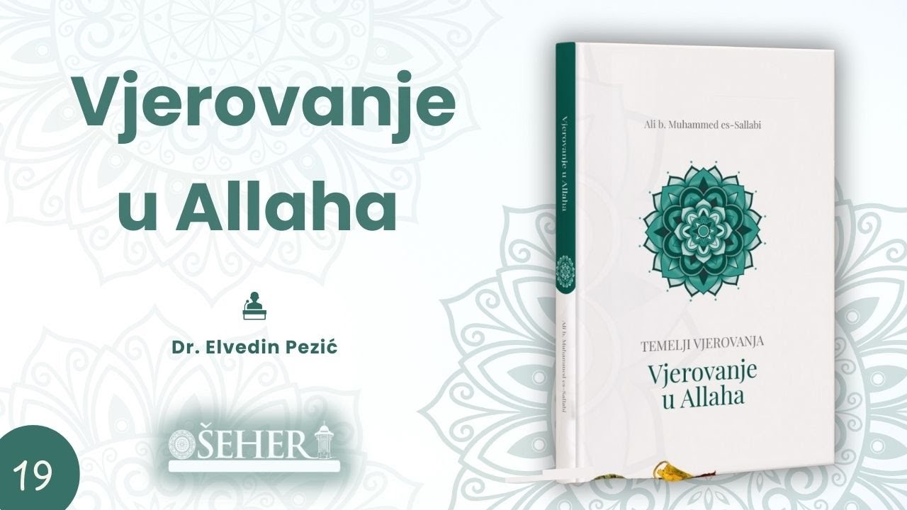 VJEROVANJE U ALLAHA ( 19. dio) - Dr. Elvedin Pezić