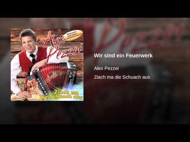 Alex Pezzei - Wir sind ein Feuerwerk