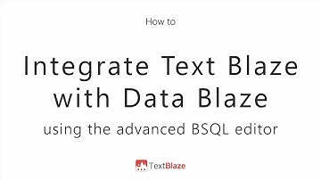 Integrate Text Blaze with Data Blaze - Advanced BSQL Editor