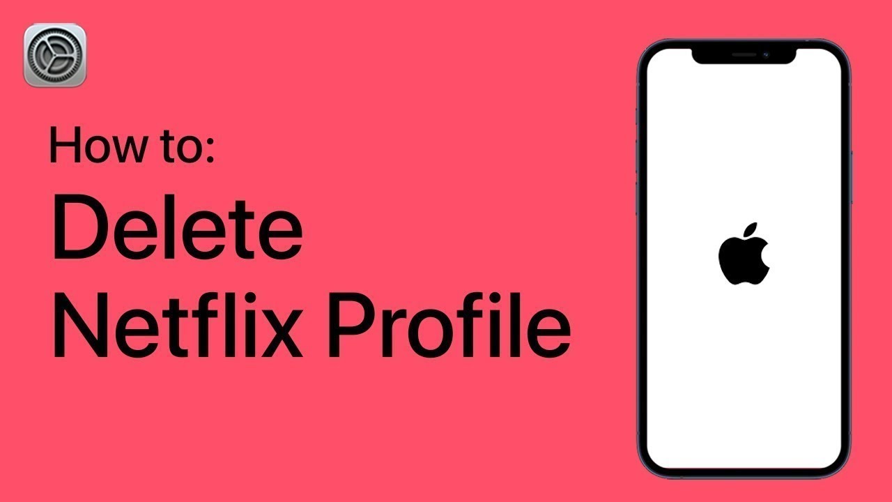 How to Delete Netflix Profile on Your iPhone