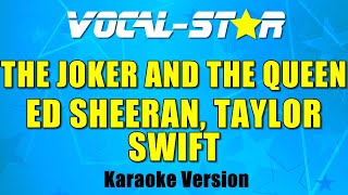 Video thumbnail of "Ed Sheeran, Taylor Swift - The Joker And The Queen (Karaoke Version)"