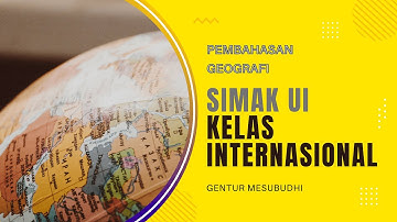 Pembahasan SIMAK UI Kelas Internasional (KKI) Geografi 2015