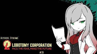 Alyssciel Streams Lobotomy Corporation [20]: WHAT? IT'S BEEN 20 EPISODES OF THIS ALREADY?