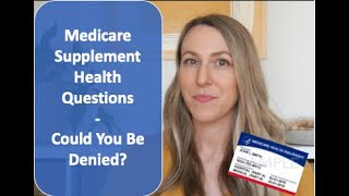 Medicare Supplement Health Questions  Can Medigap Companies Deny Your Preexisting Conditions?