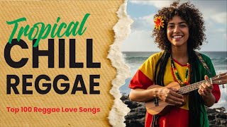 NEW REGGAE LOVE SONGS 2026 🔔 BEST RELAXING REGGAE MUSIC MIX • SUMMER BEACH VIBES