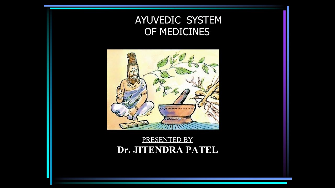 Ayurvedic system of medicine ayurveda ayurvedicsystemofmedicines