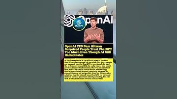 OpenAI CEO Sam Altman Surprised People Trust ChatGPT Too Much Even Though AI Still Hallucinates