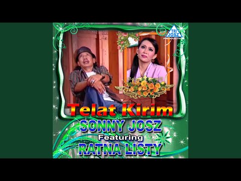 Telat Kirim (feat. Ratna Listy)