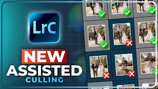 The Tool Every Wedding Photographer Needs! Lightroom’s New Assisted Culling