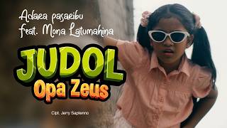 Adara Pasaribu Feat. Mona Latumahina - JUDOL OPA ZEUS