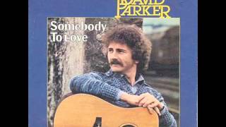 David Parker Somebody To Love