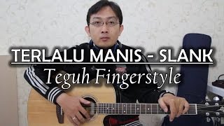 Terlalu Manis - SLANK (Fingerstyle Cover)