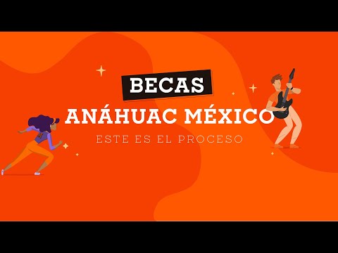 Becas Anáhuac México  ¡Este el proceso!