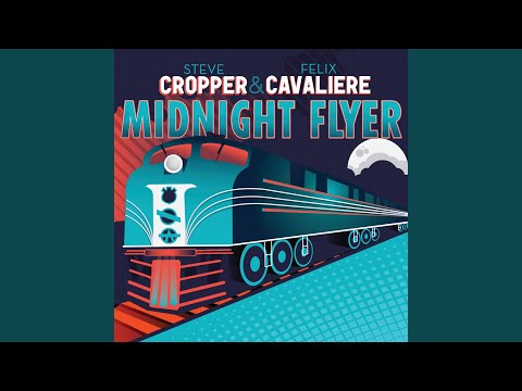 Steve Cropper, Felix Cavaliere - Midnight Flyer