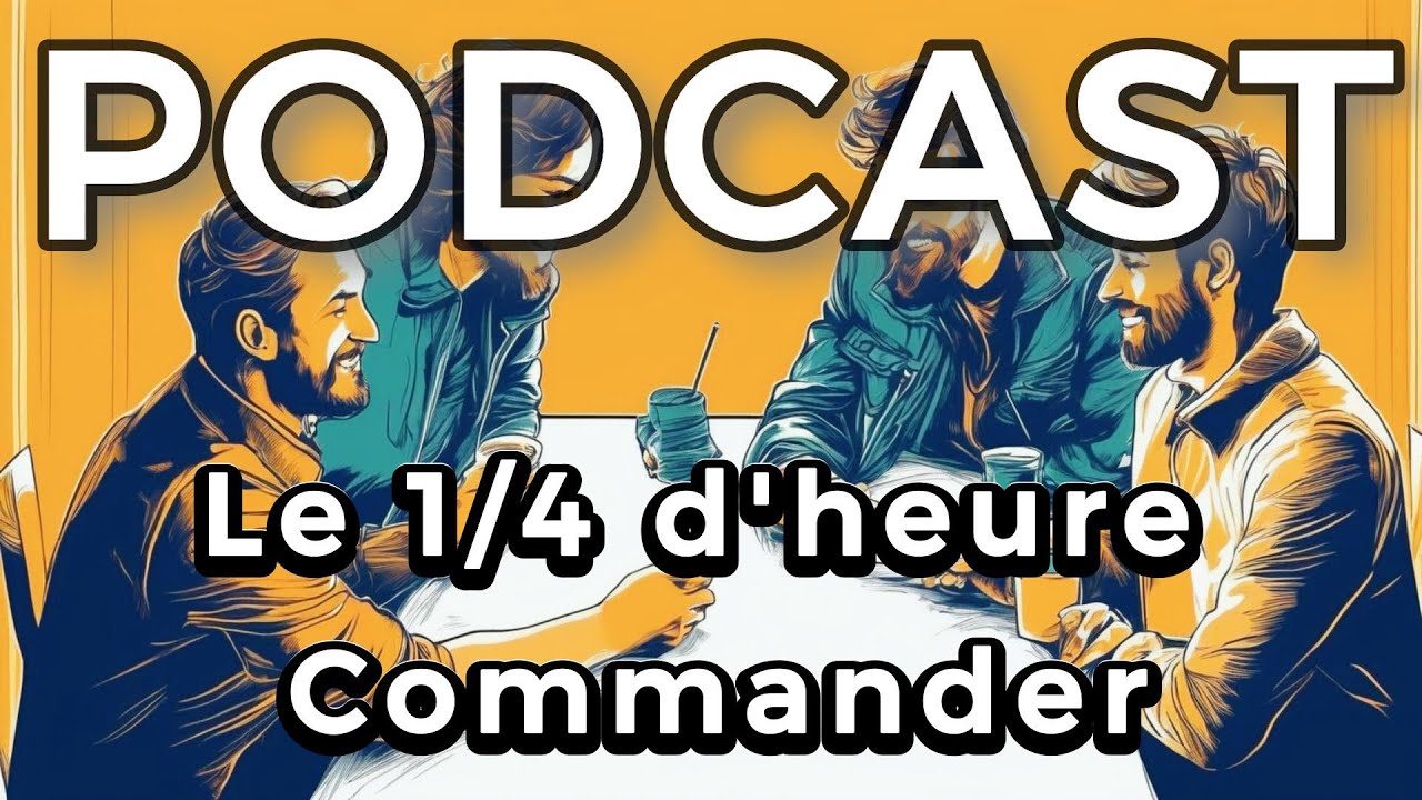 LE 1/4 D'HEURE COMMANDER - ÉPISODE 22 : LE BILAN DE FIN D'ANNEE, DU LOURD POUR 2026