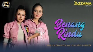 BENANG RINDU - Wulan Permata & Amanda Sawitri