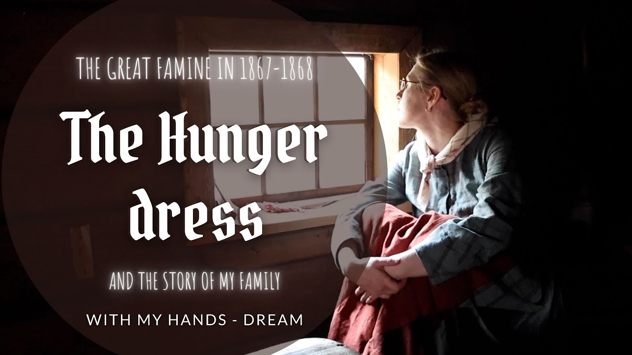 The Great Famine, the hunger dress and the story of my family (Part 1 of the series)