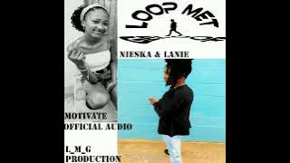 Nieska_Motivate_Ft_Lanie ProdByL_M_G_Production