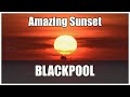 Amazing Sunset Blackpool