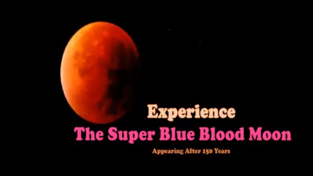 Lunar Eclipse of 31st January 2018 | Blood Moon | Blue Moon | Super ...