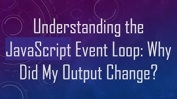 Understanding the JavaScript Event Loop: Why Did My Output Change?