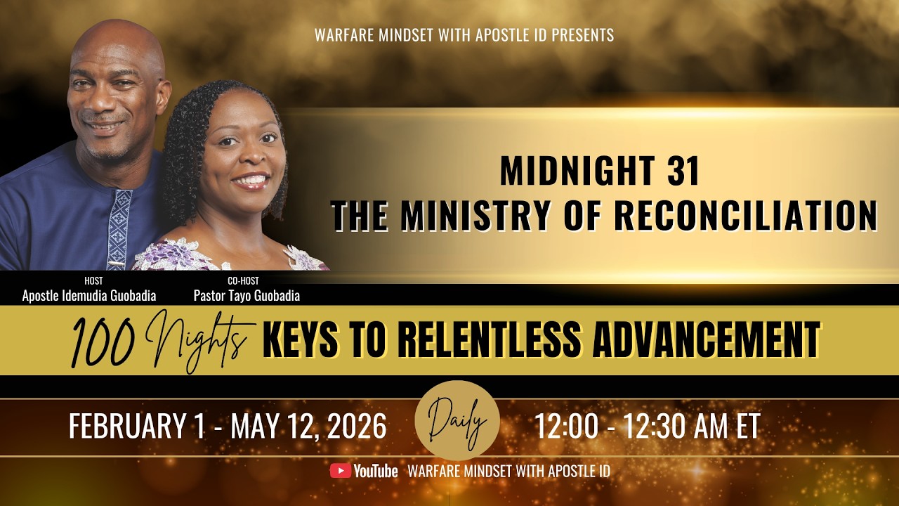 MIDNIGHT 31 - THE MINISTRY OF RECONCILIATION - 100 NIGHTS KEYS TO RELENTLESS ADVANCEMENT
