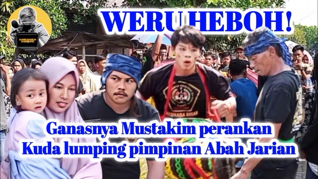 SERU! MUSTAKIM PERANKAN KUDA LUMPING PIMPINAN ABAH JARIAN