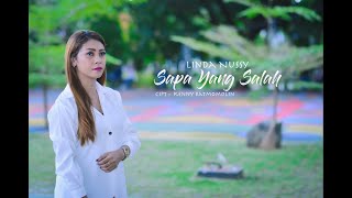 LINDA NUSSY SAPA YANG SALAH_Lagu Ambon Terbaru (Official Music Video)