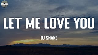 Let Me Love You - DJ Snake / Lyric Video
