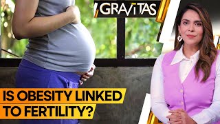 Gravitas: Is being overweight affecting your fertility
