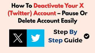How To Deactivate Your X (Twitter) Account – Pause Or Delete Account Easily