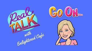 REAL TALK |Meet the host of the Enlightened Cafe