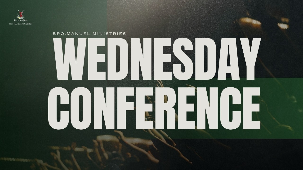 29th July 2026 | Wednesday Conference  | Bro. Manuel Ministries
