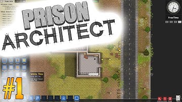 Prison Architect Playthrough #1 | The Foundations!