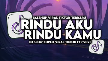 DJ RINDU AKU RINDU KAMU JADI SATU SLOW VIRAL TIKTOK FULL SONG MAMAN FVNDY 2025