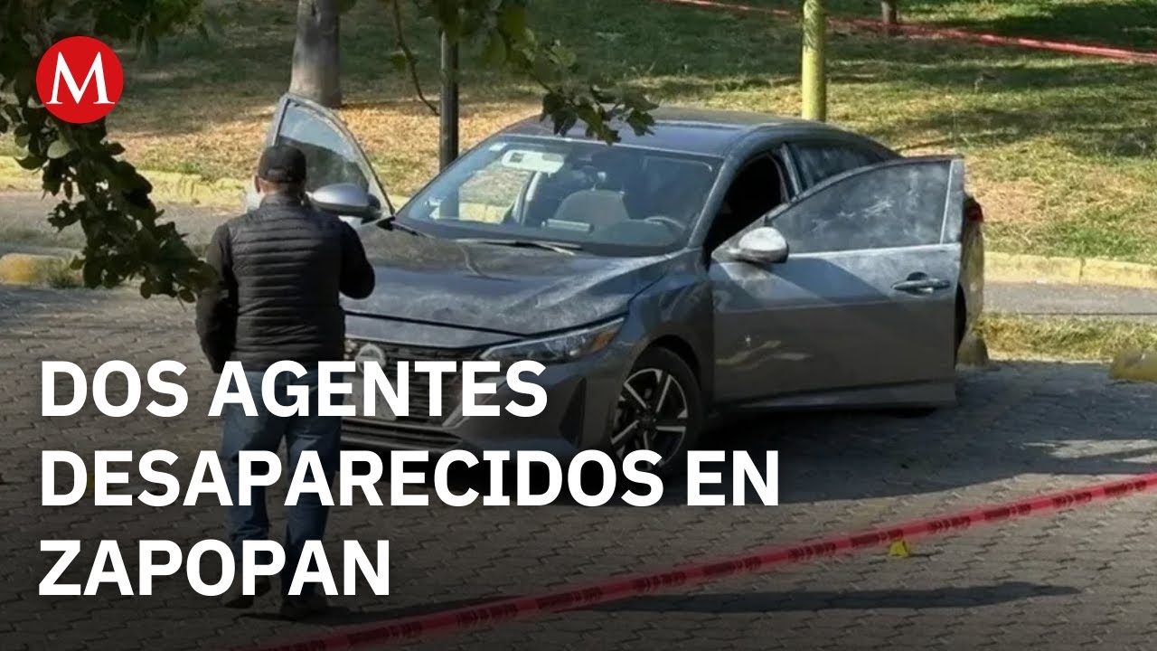 Confirman desaparición de dos agentes federales en Zapopan: esto se sabe del caso