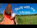 Study with me in the nature (natural sounds in the background, wind, birds singing)