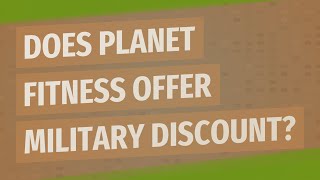 Does Planet Fitness offer military discount