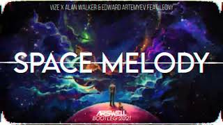 VIZE​ x Alan Walker &amp; Edward Artemyev feat. Leony - Space Melody (ARSWELL BOOTLEG 2021)