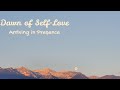 Dawn of Self-Love | A Gentle Arrival into Presence