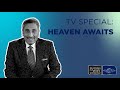 Tv special heaven awaits  dr michael youssef