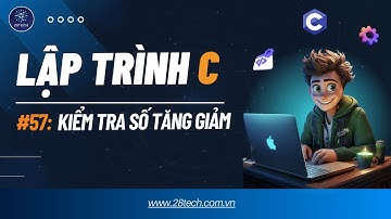 #57 [Bài Tập C (Hàm, Lý thuyết số )].  Kiểm Tra Số Tăng Giảm