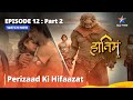 दि ऐडवेंचर्स ऑफ़ हातिम || Perizaad Ki Hifaazat || Episode - 12 Part - 2 #adventure