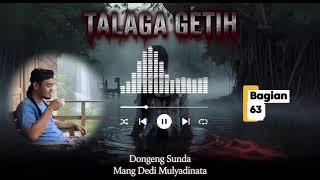 TALAGA GETIH 63 | JURIG HULU | DONGENG SUNDA | ALM MANG DEDI MULYADINATA TALAGA GETIH 63 | JURIG HULU | DONGENG SUNDA | ALM MANG DEDI MULYADINATA