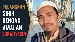 Inilah Kaedah Pulangkan Sihir Dengan Yasin Ayat 82