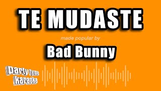 Bad Bunny - Te Mudaste (Versión Karaoke)
