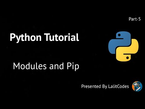 Python Tutorial- Modules and Pip #5 - Lalit Codes