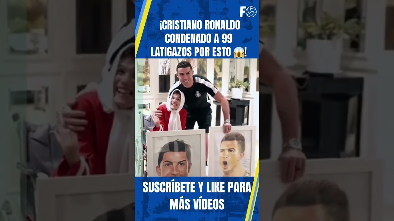 Cristiano Ronaldo fue condenado, por la justicia iran, a recibir 99 ...